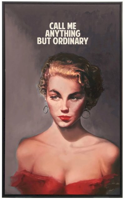 call me anything but ordinary