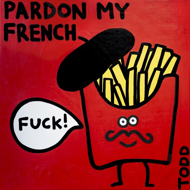 PARDON MY FRENCH (FUCK)