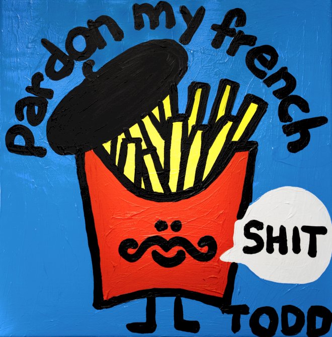PARDON MY FRENCH(SHIT)